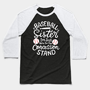 Baseball Sister I'M Just Here For Concession Stand Fan Women Baseball T-Shirt